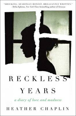 Reckless Years: A Diary of Love and Madness RECKLESS YEARS [ Heather Chaplin ]
