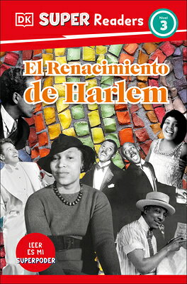 DK Super Readers Level 3 Spanish Translation Harlem Renaissance - El Renacimiento de Harlem SPA-DK SUPER READERS LEVEL 3 S （DK Super Readers） [ DK ]
