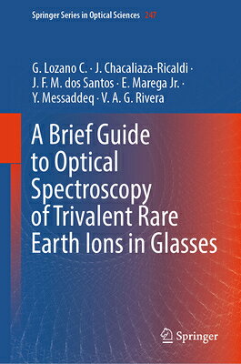 A Brief Guide to Optical Spectroscopy of Trivalent Rare Earth Ions in Glasses BRIEF GT OPTICAL SPECTROSCOPY （Springer Optical Sciences） 