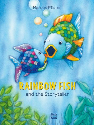 Rainbow Fish and the Storyteller RAINBOW FISH RAINBOW FISH TH （Rainbow Fish） Marcus Pfister