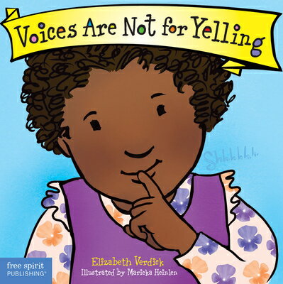 Voices Are Not for Yelling Board Book VOICES ARE NOT FOR YELLING BOA （Best Behavior(r)） Elizabeth Verdick