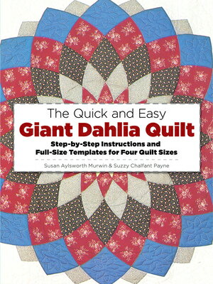 QUICK AND EASY GIANT DAHLIA QUILT ON THE [ SUSAN AYLSWORTH MURWIN ]