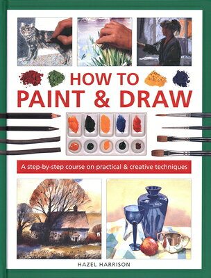 How to Paint & Draw: A Step-By-Step Course on Practical & Creative Techniques HT PAINT & DRAW 
