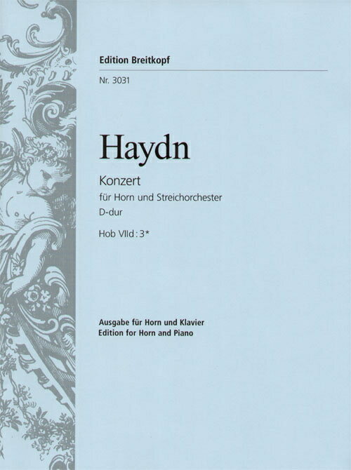 【輸入楽譜】ハイドン, Franz Joseph: ホルン協奏曲 第1番 ニ長調 Hob.VIId/3 (D管用)