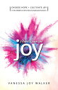 Make Room for Joy: Choose Hope, Discover Purpose and Cultivate Joy in the Middle of Life 039 s Most Comp MAKE ROOM FOR JOY Vanessa Joy Walker