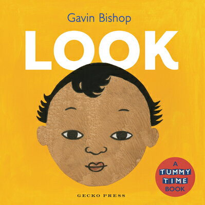 Look: A Tummy Time Book LOOK [ Gavin Bishop ]
