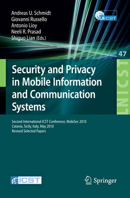 Security and Privacy in Mobile Information and Communication Systems: Second International Icst Conf SECURITY & PRIVACY IN MOBILE I （Lecture Notes of the Institute for Computer Sciences, Social） [ Andreas U. Schmidt ]