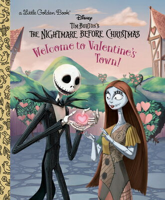Welcome to Valentine's Town! (Disney Tim Burton's the Nightmare Before Christmas) WELCOME TO VALENTINES TOWN (DI （Little Golden Book） [ Nicole Johnson ]