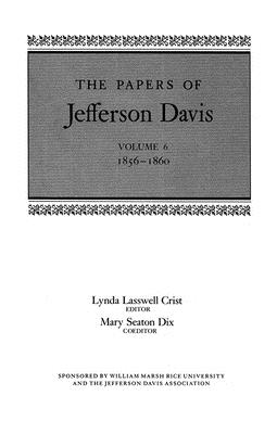 The Papers of Jefferson Davis: 1856-1860 PAPERS OF JEFFERSON DAVIS （Papers of Jefferson Davis） [ Jefferson Davis ]