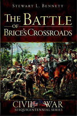 The Battle of Brice's Crossroads BATTLE OF BRICES CROSSROADS （Civil War） 