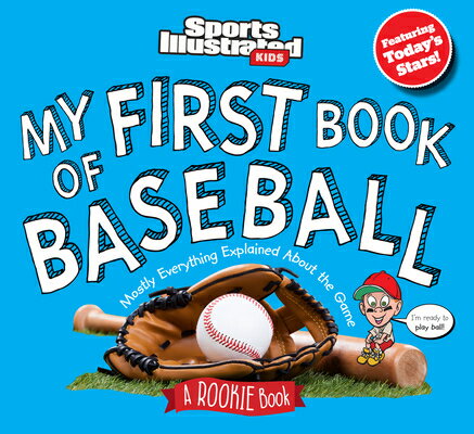 My First Book of Baseball: A Rookie Book MY FBO BASEBALL A ROOKIE BK RE Sports Illustrated Kids