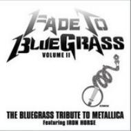 【輸入盤】Fade To Bluegrass: The Bluegrass Tribute To Metallica: Vol.2 [ Various ]