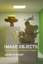 Image Objects: An Archaeology of Computer Graphics IMAGE OBJECTS 