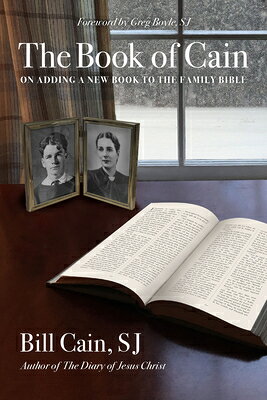 The Book of Cain: On Adding a New Book to the Family Bible BK OF CAIN ON ADDING A NEW BK [ Bill Cain S. J. ]