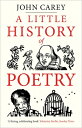 LITTLE HISTORY OF POETRY,A(P) JOHN CAREY