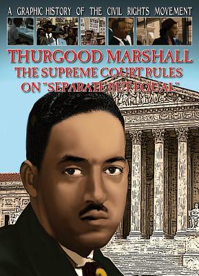 乐天商城 - Thurgood Marshall: The Supreme Court Rules on Separate But Equal THURGOOD MARSHALL THE SUPREME （Graphic History of the Civil Rights Movement） [ Gary Jeffrey ]