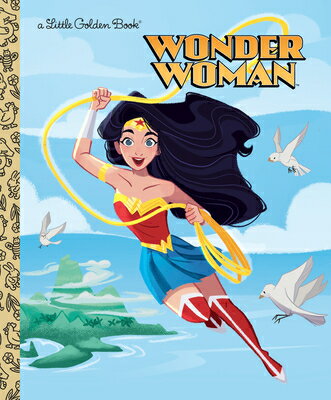 Wonder Woman (DC Super Heroes: Wonder Woman) WONDER WOMAN (DC SUPER HEROES （Little Golden Book） Laura Hitchcock