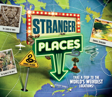 Stranger Places: Take a Trip to the World's Weirdest Locations! STRANGER PLACES （Y） [ Hannah Wilson ]