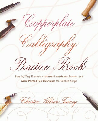 Copperplate Calligraphy Practice Book: Step-By-Step Exercises to Master Letterforms, Strokes, and Mo