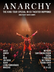 THE KING TOUR SPECIAL in EX THEATER ROPPONGI [ ANARCHY ]