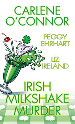 Irish Milkshake Murder IRISH MILKSHAKE MURDER [ Carlene O'Connor ]