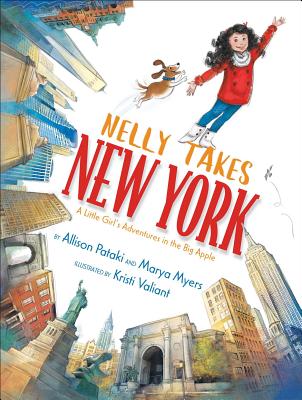 Nelly Takes New York: A Little Girl's Adventures in the Big Apple NELLY TAKES NEW YORK （Big City Adventures） [ Allison Pataki ]