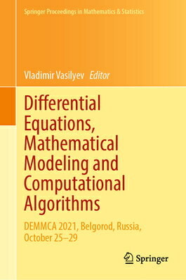 Differential Equations, Mathematical Modeling and Computational Algorithms: Demmca 2021, Belgorod, R DIFFERENTIAL EQUATIONS MATHEMA （Springer Proceedings in Mathematics Statistics） Vladimir Vasilyev