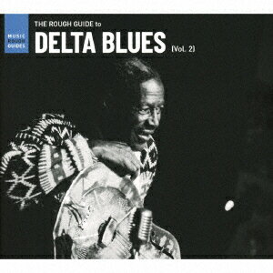 ザ・ラフ・ガイド・トゥ・デルタ・ブルース VOL.2 [ (V.A.) ]