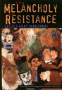 The Melancholy of Resistance MELANCHOLY OF RESISTANCE （New Directions Paperbook） 