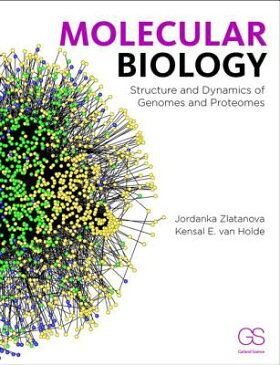 Molecular Biology: Structure and Dynamics of Genomes and Proteomes MOLECULAR BIOLOGY [ Jordanka Zlatanova ]