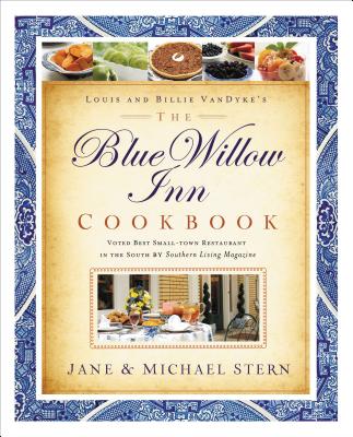 The Blue Willow Inn Cookbook: The Ultimate Guide to Southern Hospitality and Home Cooking BLUE WILLOW INN CKBK [ Michael Stern ]