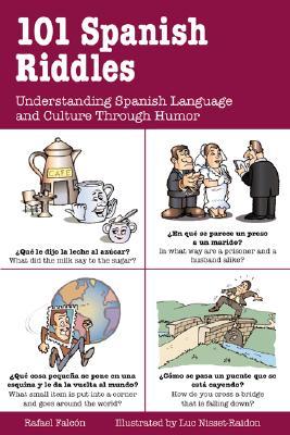 101 Spanish Riddles 101 Spanish Riddles: Understanding Spanish Language and Culture Through Humor Un 101 SPANISH RIDDLES 101 SPANIS （101... Language） [ Rafael Falcon ]