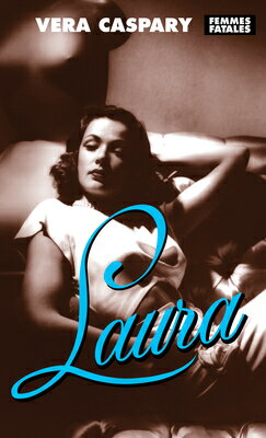 Laura LAURA Femmes Fatales [ Vera Caspary ]