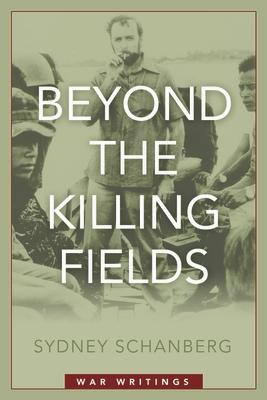 Beyond the Killing Fields: War Writings