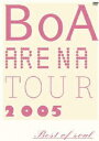 BoA / ARENA TOUR 2005-BEST OF SOUL-［2枚組］ BoA