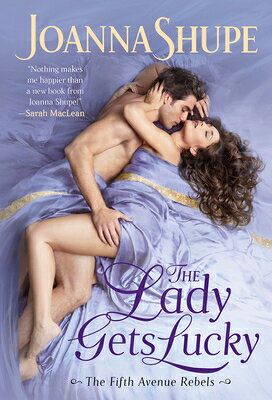 The Lady Gets Lucky LADY GETS LUCKY （The Fifth Avenue Rebels） [ Joanna Shupe ]