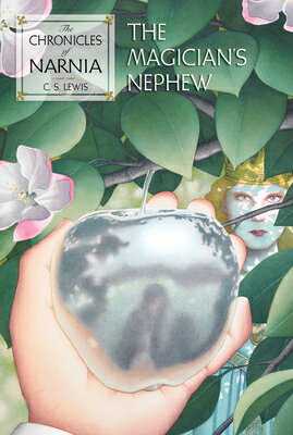 The Magician 039 s Nephew: The Classic Fantasy Adventure Series (Official Edition) CHRONICLES NARNIA 1 MAGICIAN （Chronicles of Narnia） C. S. Lewis