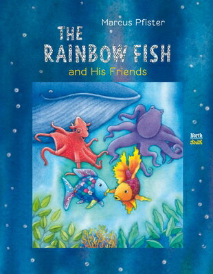 The Rainbow Fish and His Friends RAINBOW FISH RAINBOW FISH HI （Rainbow Fish） Marcus Pfister