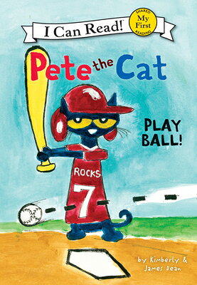 Pete the Cat: Play Ball! PETE THE CAT PLAY BALL （Pete the Cat） [ James Dean ]
