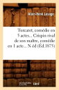 Turcaret, Comedie En 5 Actes. ...