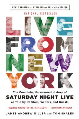 Live from New York: The Complete, Uncensored History of Saturday Night Live as Told by Its Stars, Wr