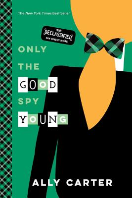 Only the Good Spy Young ONLY THE GOOD SPY YOUNG （Gallagher Girls） [ Ally Carter ]