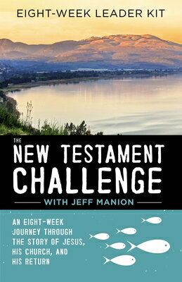 The New Testament Challenge Leader's Kit: An Eight-Week Journey Through the Story of Jesus, His Chur NT CHALLENGE LEADERS KIT [ Jeff Manion ]