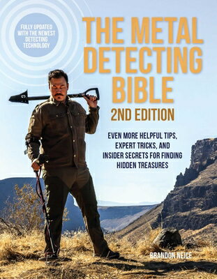 The Metal Detecting Bible, 2nd Edition: Even More Helpful Tips, Expert Tricks, and Insider Secrets f