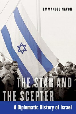 The Star and the Scepter: A Diplomatic History of Israel STAR THE SCEPTER Emmanuel Navon