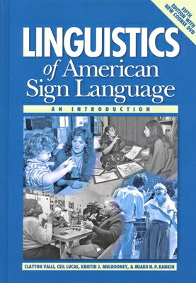 Linguistics of American Sign Language, 5th Ed.: An Introduction LINGUISTICS OF AMER SIGN LANGU Clayton Valli