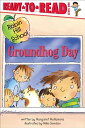 Groundhog Day: Ready-To-Read Level 1 ROBIN HILL SCHOOL GROUNDHOG DA （Robin Hill School） Margaret McNamara