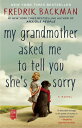 My Grandmother Asked Me to Tell You She 039 s Sorry MY GRANDMOTHER ASKED ME TO TEL Fredrik Backman