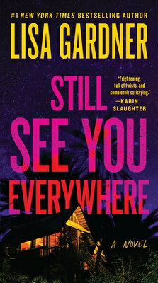 Still See You Everywhere STILL SEE YOU EVERYWHERE （A Frankie Elkin Novel） [ Lisa Gardner ]