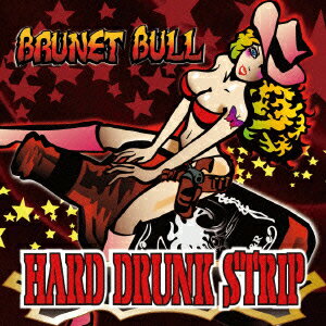 Hard Drunk Strip [ BRUNET BULL ]